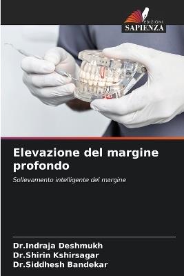 Elevazione del margine profondo - Dr Indraja Deshmukh,Dr Shirin Kshirsagar,Dr Siddhesh Bandekar - cover