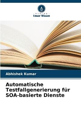 Automatische Testfallgenerierung für SOA-basierte Dienste - Abhishek Kumar - cover
