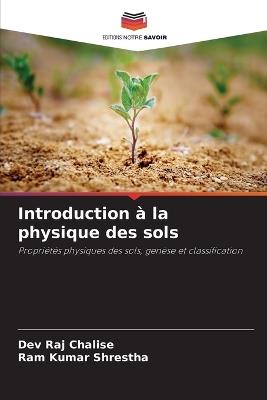 Introduction à la physique des sols - Dev Raj Chalise,Ram Kumar Shrestha - cover