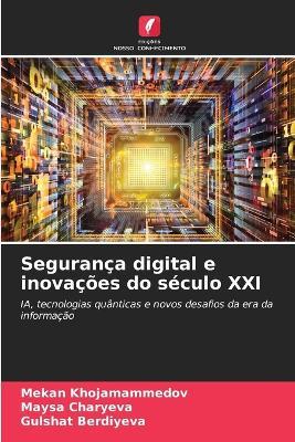 Segurança digital e inovações do século XXI - Mekan Khojamammedov,Maysa Charyeva,Gulshat Berdiyeva - cover