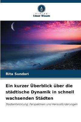 Ein kurzer Überblick über die städtische Dynamik in schnell wachsenden Städten - Rita Sundari - cover