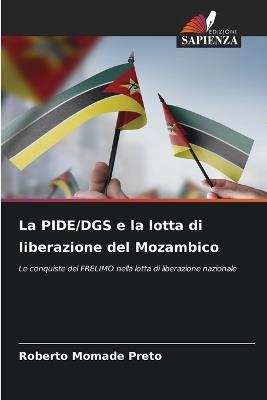La PIDE/DGS e la lotta di liberazione del Mozambico - Roberto Momade Preto - cover
