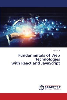 Fundamentals of Web Technologies with React and JavaScript - Dayaker P - cover