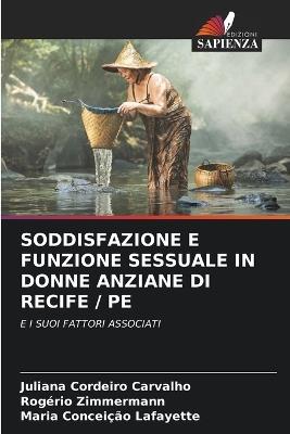 Soddisfazione E Funzione Sessuale in Donne Anziane Di Recife / Pe - Juliana Cordeiro Carvalho,Rogério Zimmermann,Maria Conceição Lafayette - cover