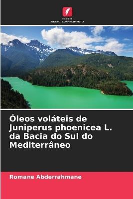 Óleos voláteis de Juniperus phoenicea L. da Bacia do Sul do Mediterrâneo - Romane Abderrahmane - cover