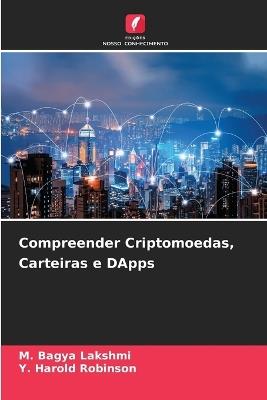 Compreender Criptomoedas, Carteiras e DApps - M Bagya Lakshmi,Y Harold Robinson - cover