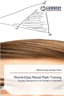 World-Class Mental Math Training - Michel Enrique Gamboa Graus - cover