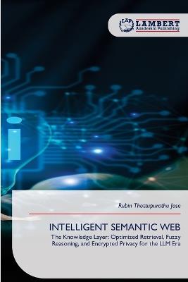 Intelligent Semantic Web - Rubin Thottupurathu Jose - cover