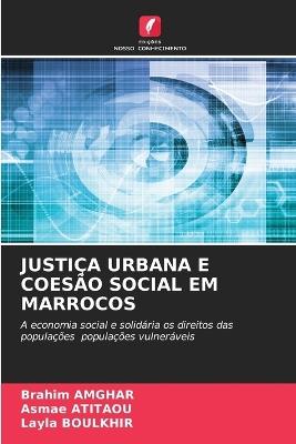 Justiça Urbana E Coesão Social Em Marrocos - Brahim Amghar,Asmae Atitaou,Layla Boulkhir - cover