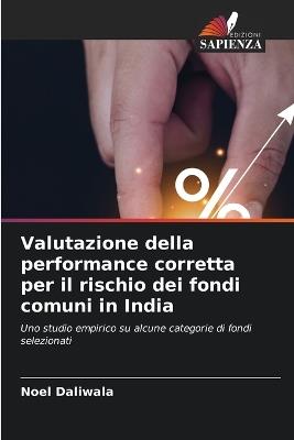 Valutazione della performance corretta per il rischio dei fondi comuni in India - Noel Daliwala - cover