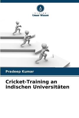 Cricket-Training an indischen Universitäten - Pradeep Kumar - cover