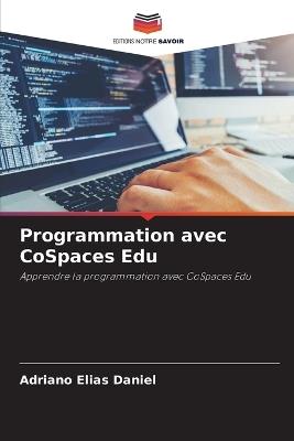 Programmation avec CoSpaces Edu - Adriano Elias Daniel - cover