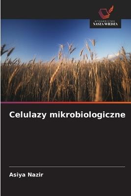 Celulazy mikrobiologiczne - Asiya Nazir - cover