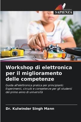 Workshop di elettronica per il miglioramento delle competenze - Kulwinder Singh Mann - cover