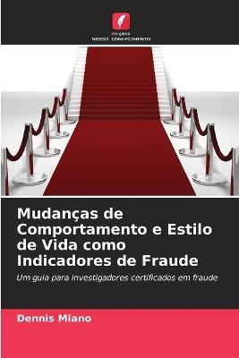 Mudanças de Comportamento e Estilo de Vida como Indicadores de Fraude - Dennis Miano - cover