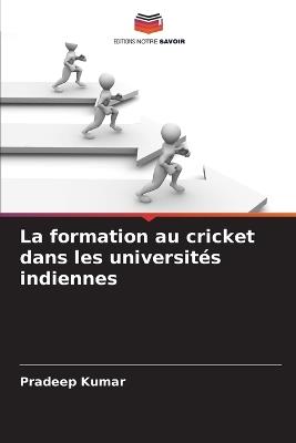 La formation au cricket dans les universités indiennes - Pradeep Kumar - cover
