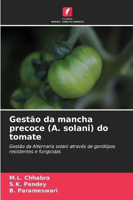 Gestão da mancha precoce (A. solani) do tomate - M L Chhabra,S K Pandey,B Parameswari - cover