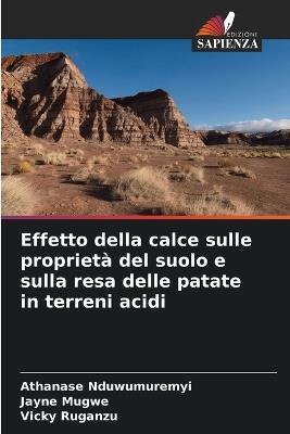 Effetto della calce sulle proprietà del suolo e sulla resa delle patate in terreni acidi - Athanase Nduwumuremyi,Jayne Mugwe,Vicky Ruganzu - cover