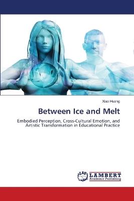 Between Ice and Melt - Xiao Huang - cover