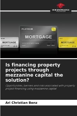 Is financing property projects through mezzanine capital the solution? - Ari Christian Benz - cover