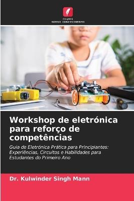 Workshop de eletrónica para reforço de competências - Kulwinder Singh Mann - cover