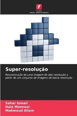 Super-resolução - Sahar Ismail,Hala Mansour,Mahmoud Allam - cover