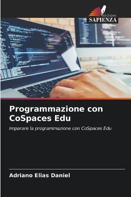 Programmazione con CoSpaces Edu - Adriano Elias Daniel - cover