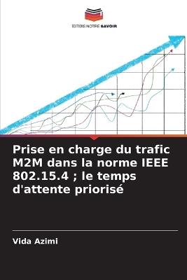 Prise en charge du trafic M2M dans la norme IEEE 802.15.4; le temps d'attente priorisé - Vida Azimi - cover