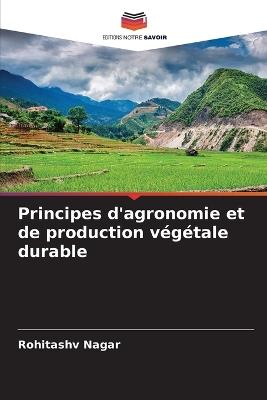 Principes d'agronomie et de production végétale durable - Rohitashv Nagar - cover