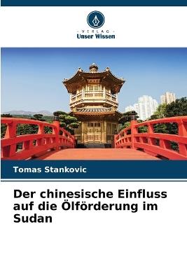 Der chinesische Einfluss auf die Ölförderung im Sudan - Tomas Stankovic - cover