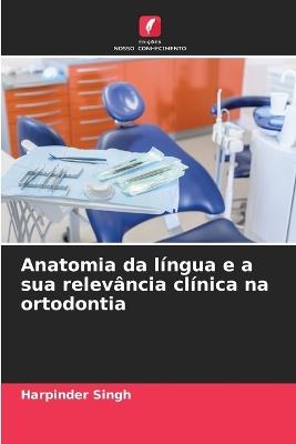 Anatomia da língua e a sua relevância clínica na ortodontia - Harpinder Singh - cover
