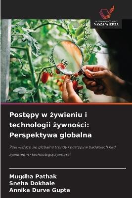 Postępy w żywieniu i technologii żywności: Perspektywa globalna - Mugdha Pathak,Sneha Dokhale,Annika Durve Gupta - cover
