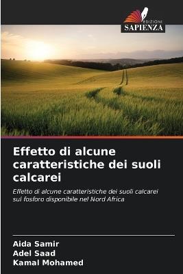 Effetto di alcune caratteristiche dei suoli calcarei - Aida Samir,Adel Saad,Kamal Mohamed - cover