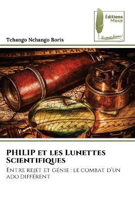 PHILIP et les Lunettes Scientifiques - Tchango Nchango Boris - cover