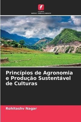 Princípios de Agronomia e Produção Sustentável de Culturas - Rohitashv Nagar - cover