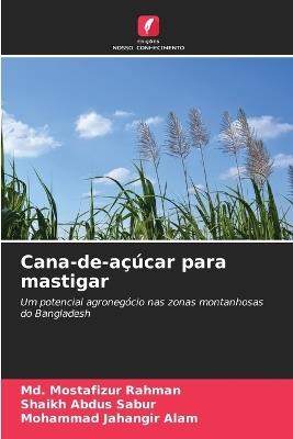 Cana-de-açúcar para mastigar - MD Mostafizur Rahman,Shaikh Abdus Sabur,Mohammad Jahangir Alam - cover