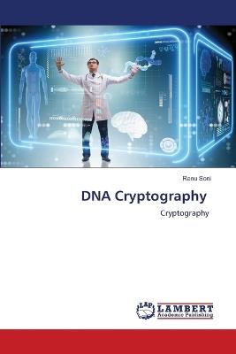 DNA Cryptography - Ranu Soni - cover