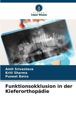 Funktionsokklusion in der Kieferorthopädie - Amit Srivastava,Kriti Sharma,Puneet Batra - cover