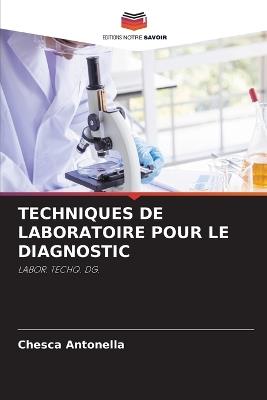 Techniques de Laboratoire Pour Le Diagnostic - Chesca Antonella - cover