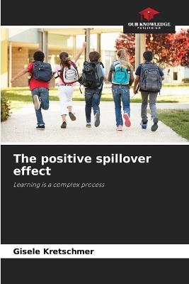 The positive spillover effect - Gisele Kretschmer - cover