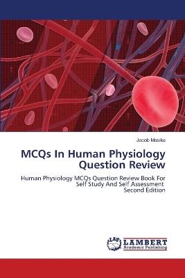 MCQs In Human Physiology Question Review - Jacob Masika - cover