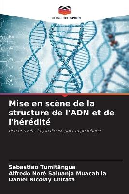 Mise en scène de la structure de l'ADN et de l'hérédité - Sebastião Tumitângua,Alfredo Noré Saluanja Muacahila,Daniel Nicolay Chitata - cover