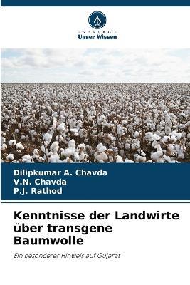 Kenntnisse der Landwirte über transgene Baumwolle - Dilipkumar A Chavda,V N Chavda,P J Rathod - cover