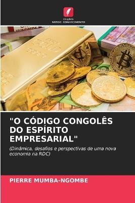 "O Código Congolês Do Espírito Empresarial" - Pierre Mumba-Ngombe - cover