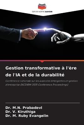 Gestion transformative à l'ère de l'IA et de la durabilité - M N Prabadevi,V Kiruthiga,M Ruby Evangelin - cover