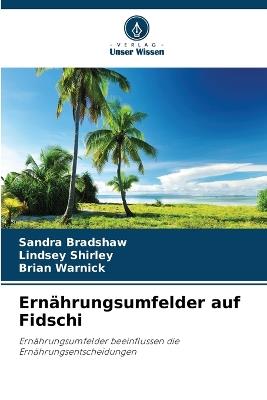 Ernährungsumfelder auf Fidschi - Sandra Bradshaw,Lindsey Shirley,Brian Warnick - cover