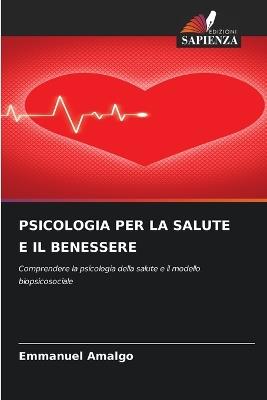 Psicologia Per La Salute E Il Benessere - Emmanuel Amalgo - cover