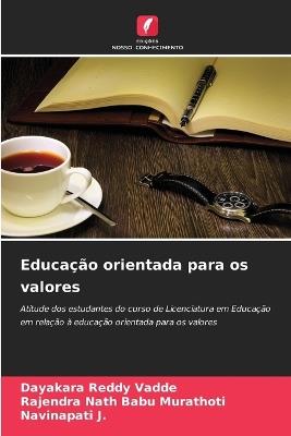 Educação orientada para os valores - Dayakara Reddy Vadde,Rajendra Nath Babu Murathoti,Navinapati J - cover