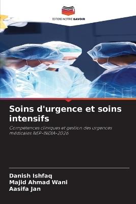 Soins d'urgence et soins intensifs - Danish Ishfaq,Majid Ahmad Wani,Aasifa Jan - cover