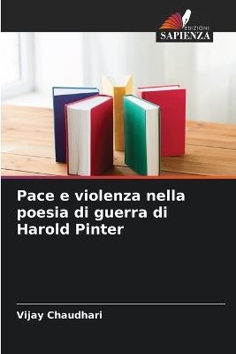 Pace e violenza nella poesia di guerra di Harold Pinter - Vijay Chaudhari - cover